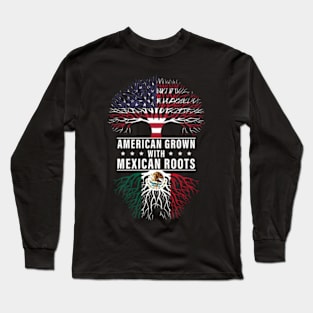 American Grown With Mexican Roots, American Flag With Mexican Flag, 4th Of July Long Sleeve T-Shirt